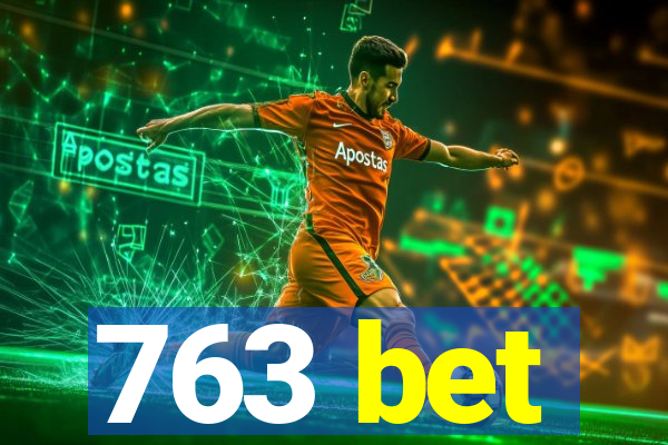 763 bet